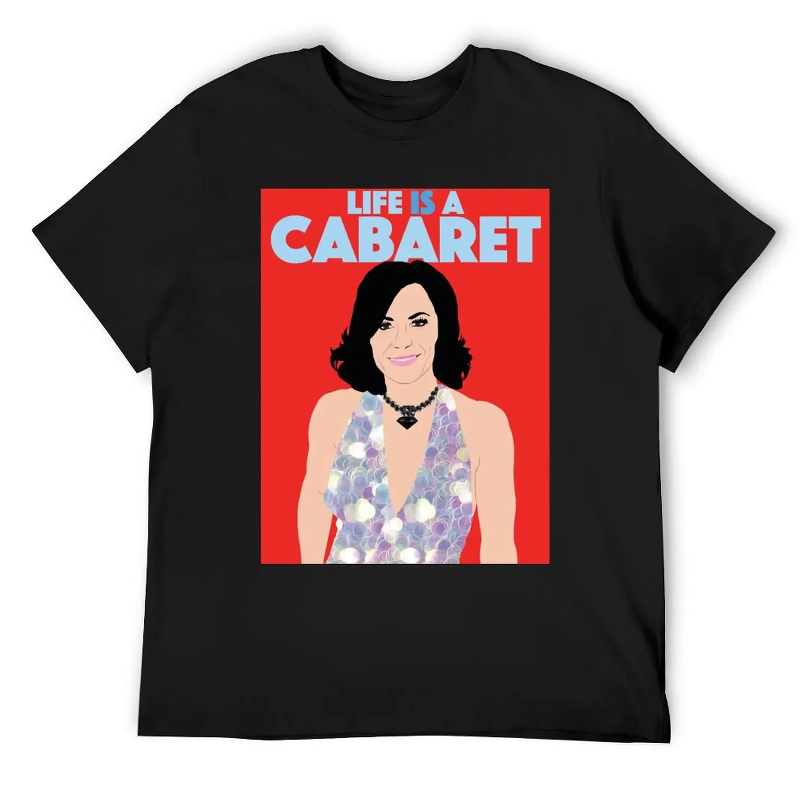 COUNTESS LUANN DELESSEPS Life Is A Cabaret RHONY (Real Housewives of New York) T-Shirt shirts graphic sports fans mens fashion