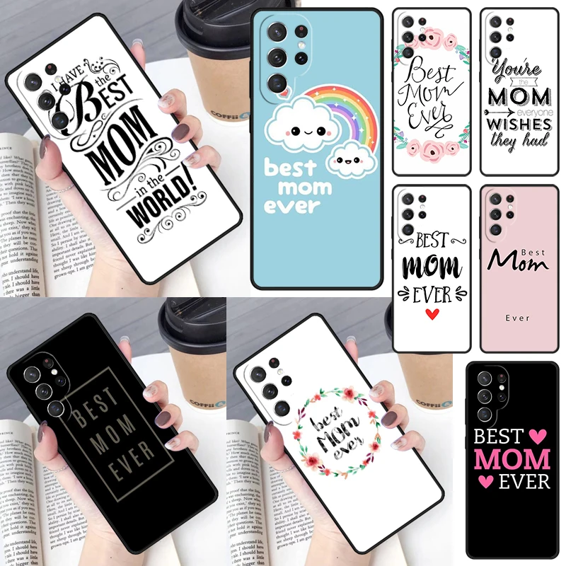 Best Mom ever In The World Cover For Samsung Galaxy S23 Ultra S22 S20 S21 FE S8 S9 S10 Plus Note 10 20 Ultra phone Case