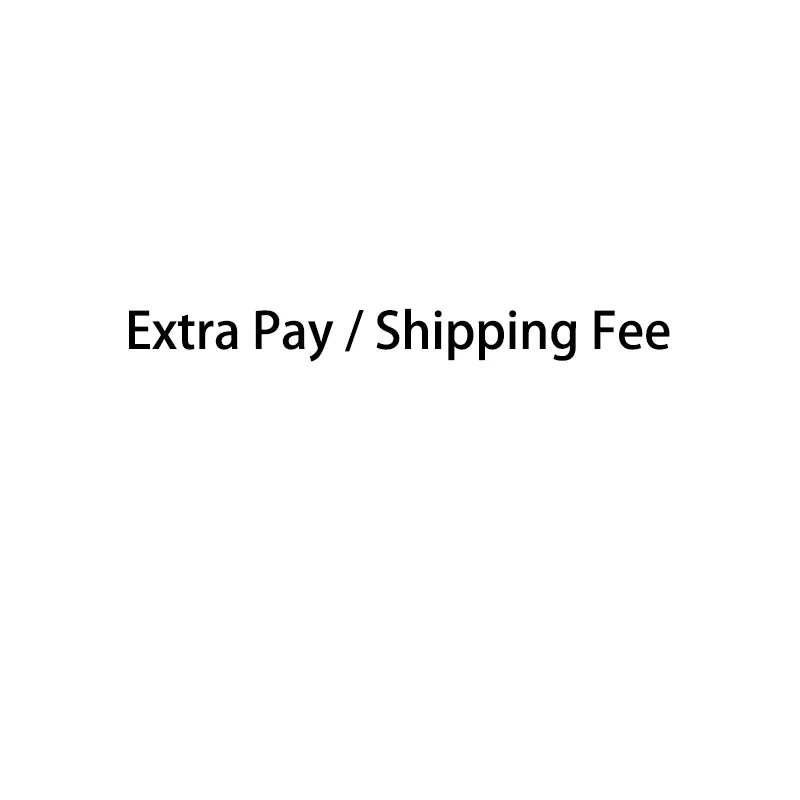 

Special Link for Extra shipping fee , Goods lost, Damaged Goods, Re-shipped ,Do Not place this link without permission