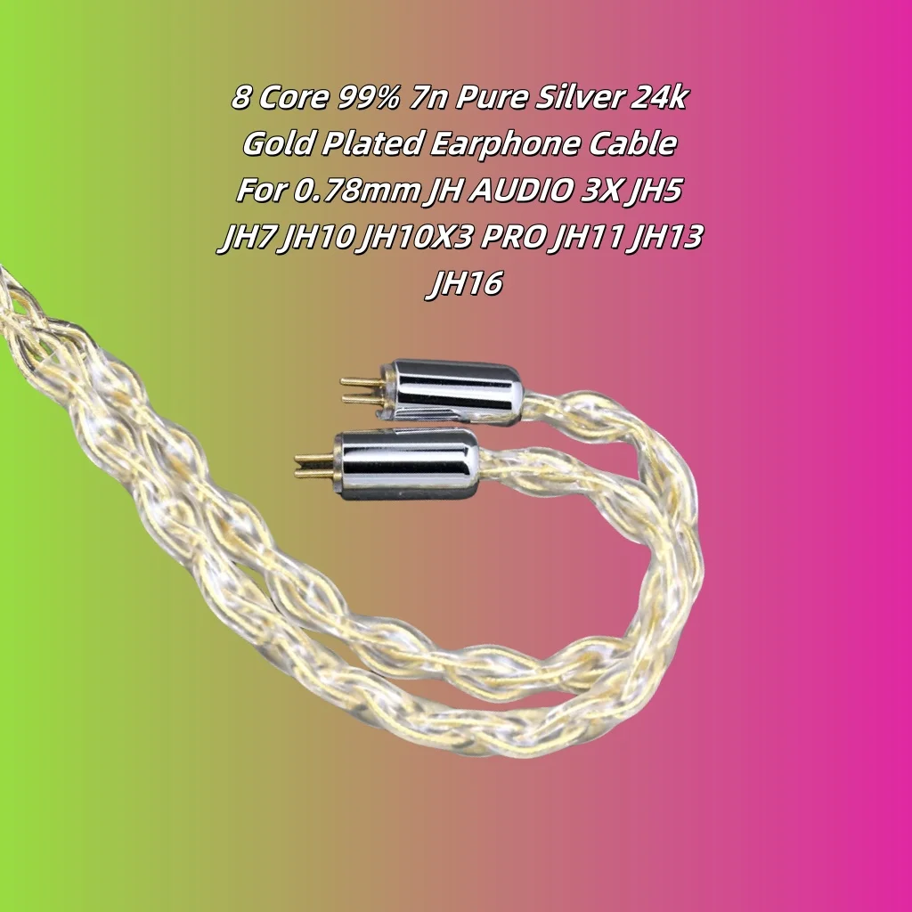 Cabo de Fone de Ouvido Banhado a Ouro 24k, 7n Puro, 8 Núcleos, 99% Prata para Conectores 0.78mm JH AUDIO 3X JH5 JH7 JH10 JH10X3 PRO JH11 JH13 JH16 8426