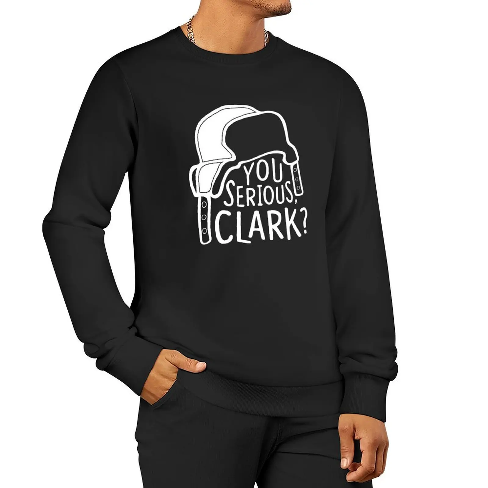 

You serious, Clark Cousin Eddie Pullover Hoodie tracksuits blouse sweatshirt male