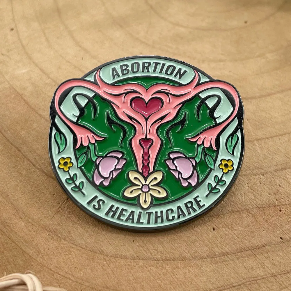 Abortion Is Healthcare Brooch Womb And Floral Badge Feminist Reproductive Rights Statement Accessory Support Choice Unique Gift