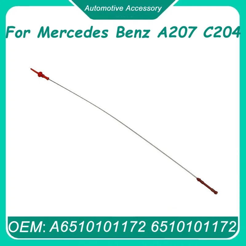 A6510101172 6510101172 1Pcs Oil Dipstick for Mercedes Benz A207 C204 C207 S204 S212 W204 W207