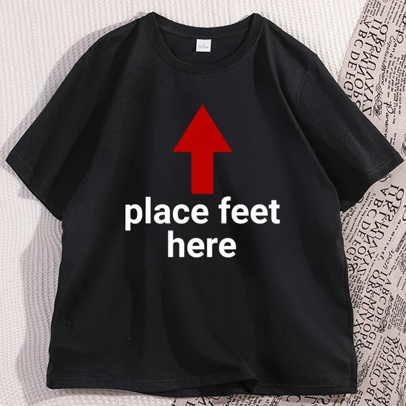 Place pieds ici T-Shirt hommes femmes drôle disant T-Shirt décontracté coton à manches courtes col rond T-Shirt hommes vêtements Streetwear