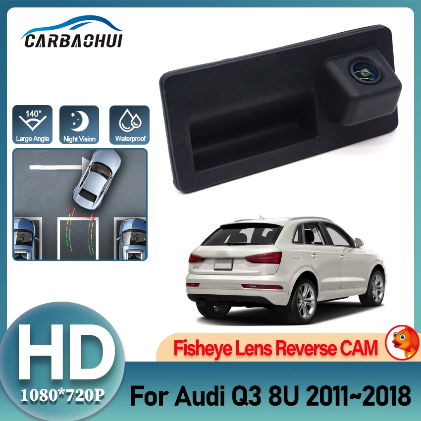 Rear View Camera For Audi Q3 8U 2011 2012 2013 2014 2015 2016 2017 2018 Trunk Handle Backup Waterproof Parking Reversing Camera