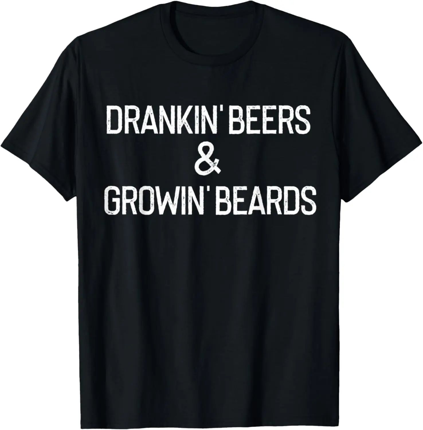 Dranking Beers and Growing Beards - Funny Drinking Beer Mens T-Shirt