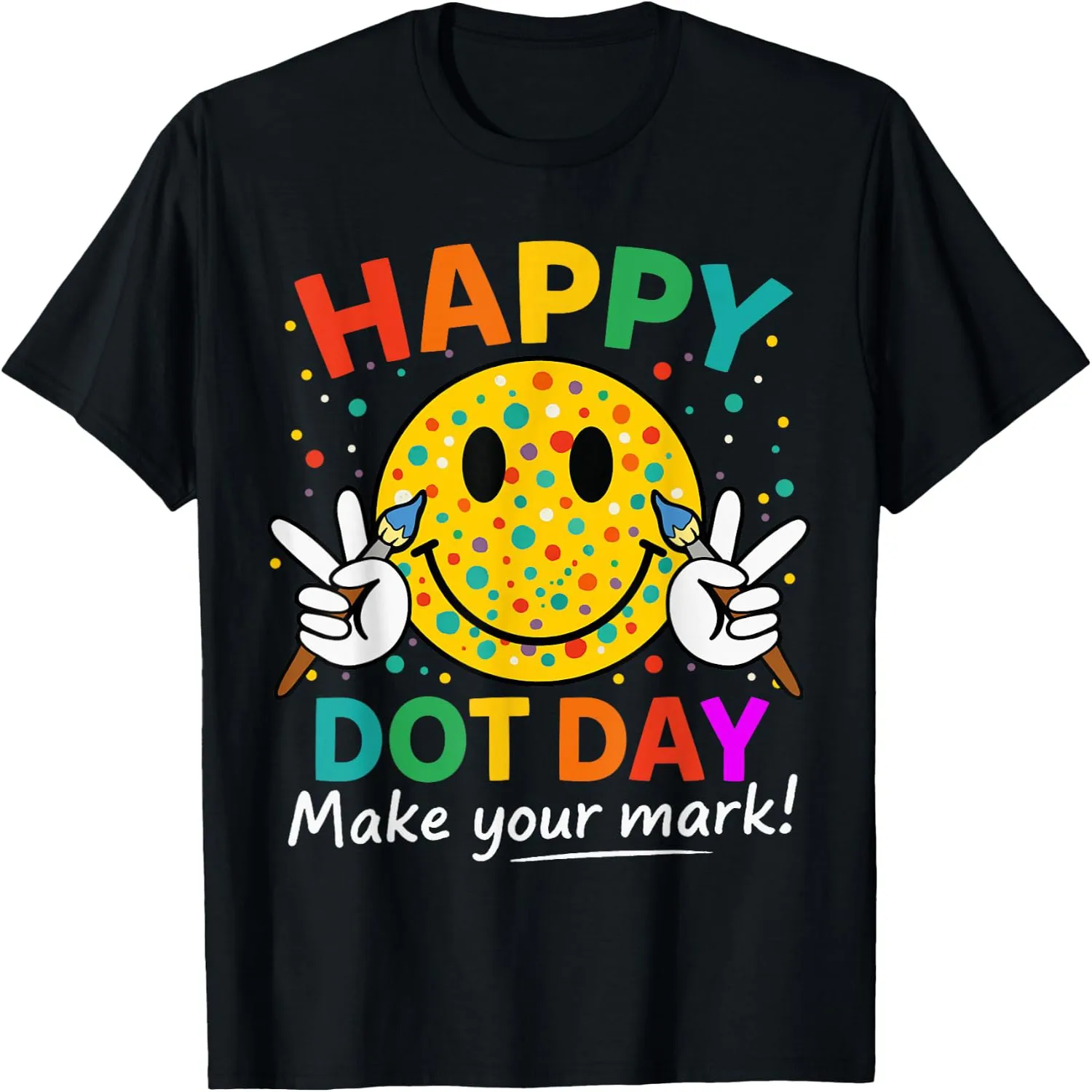 Happy Dot Day Make Your Mark Smiley Face Paint Brushes T-Shirt