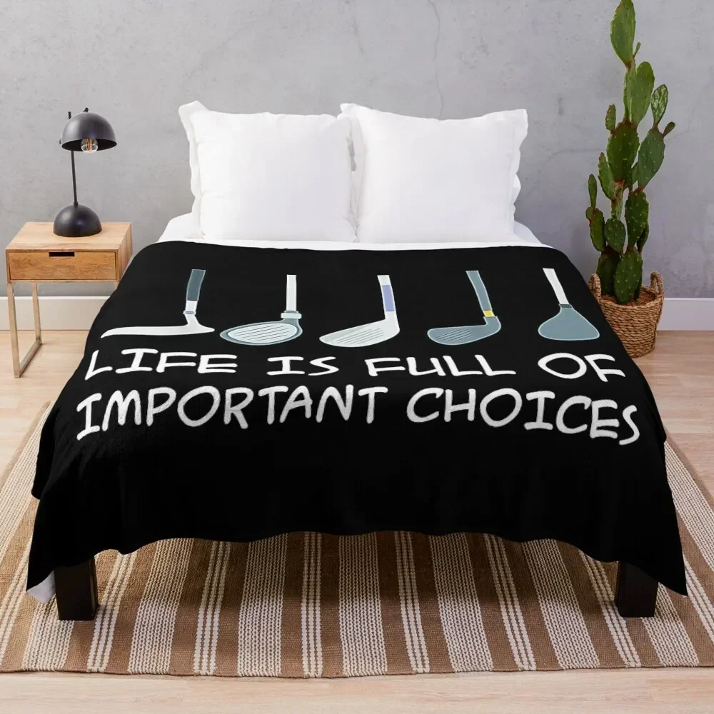 Funny Life is Full Of Important Choices Golf Gift T-Shirt T-Shirt Throw Blanket Quilt Blankets For Bed Shaggy Blankets