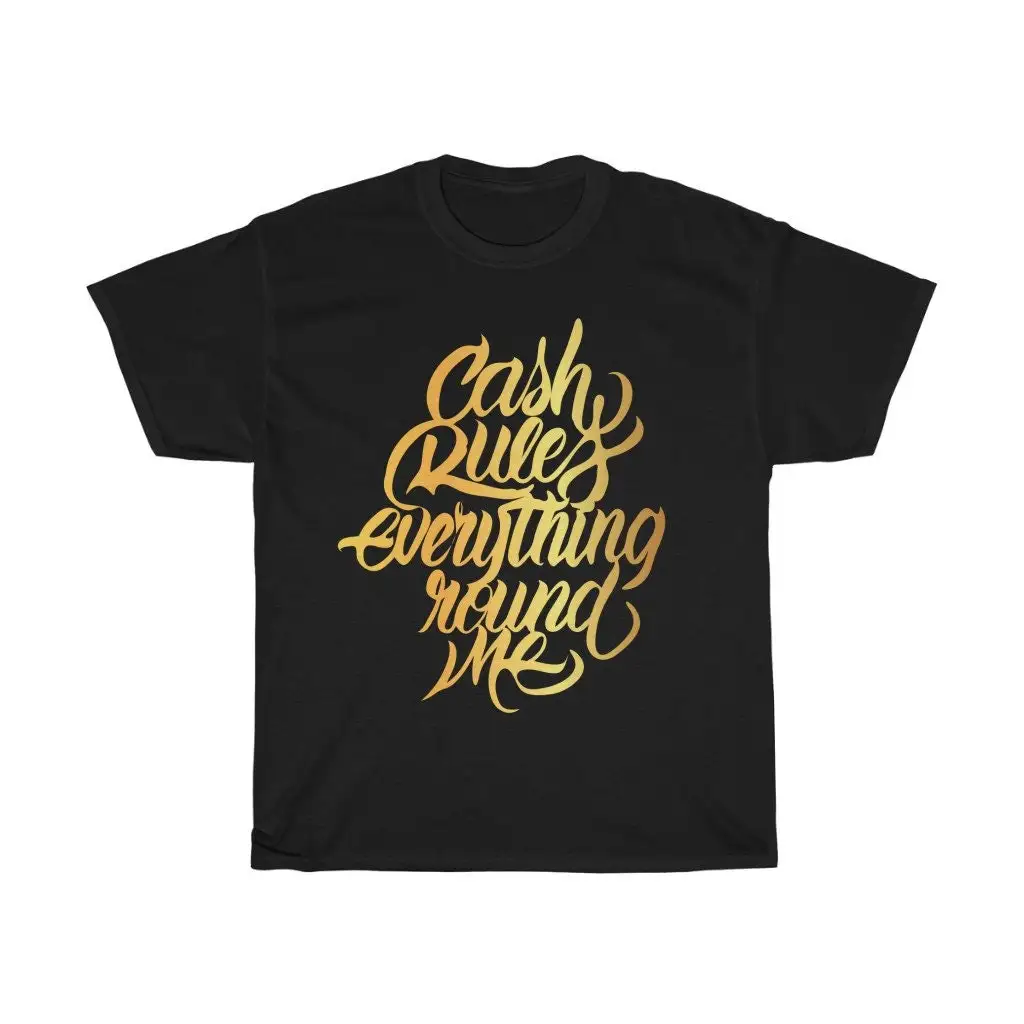 Cash Rules Everything Heavy Cotton T Shirt Hip Hop Typography