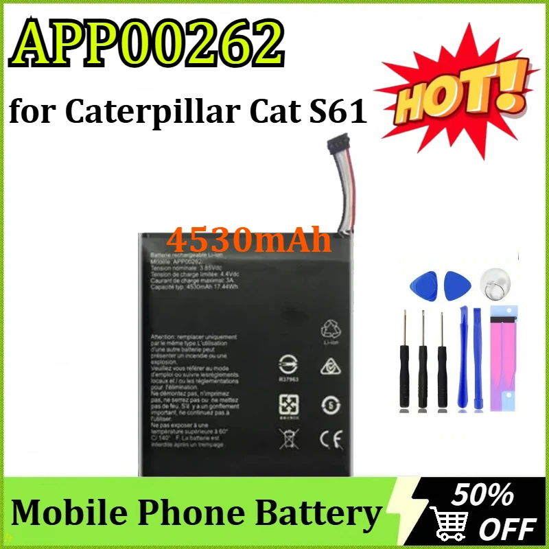 

Newly Upgraded APP00262 4530mAh High Quality Replacement Battery for Caterpillar Cat S61 Rechargeable Mobile Phone Battery+ Tool