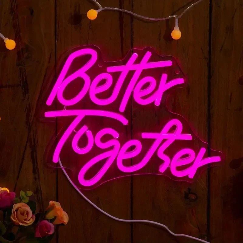 Better Together Neon Sign for Wall Decor,USB Powered Led Sign, Reusable Better Together Light Up Sign for Engagement Party