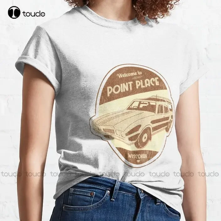 Welcome To Point Place Classic T-Shirt Black Button Up Shirt Women Cotton Outdoor Simple Vintag Casual Tee Shirts Custom Gift