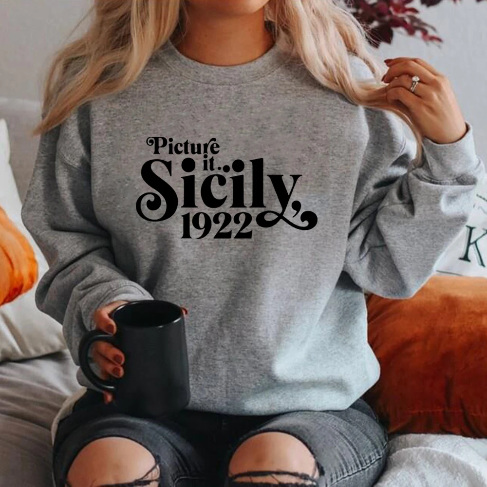 

Picture It Sicily 1922 Sweatshirt Golden Girls Sweatshirts TV Show Sweater Retro Pullovers Streetwear Women Top Fall Hoodies