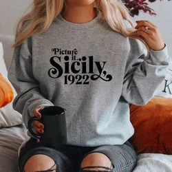 Picture It Sicily 1922 Sweatshirt Golden Girls Sweatshirts TV Show Sweater Retro Pullovers Streetwear Women Top Fall Hoodies