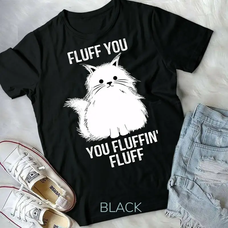 

Fluff You You Fluffin Fluff Забавные подарки для любителей кошек Футболка унисекс с котенком