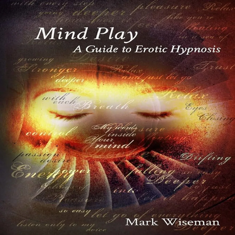 Mind Play A Guide To Erotic Hypnosis by Mark Wiseman(PDF) - Magic Download