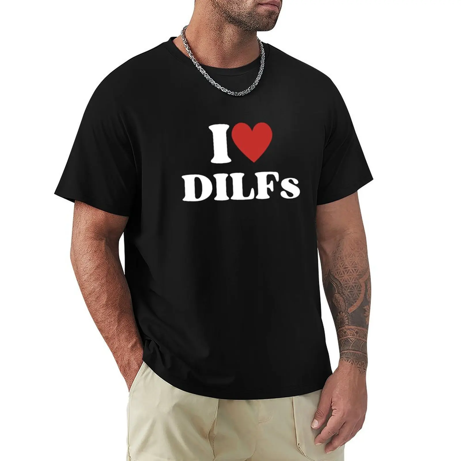 I LOVE HEART DILFs T-Shirt Anti-Fade Casual Tee Shirt