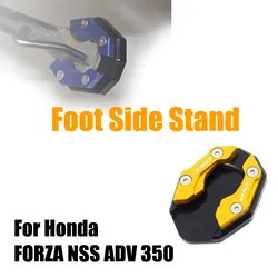 For Honda FORZA350 NSS350 ADV350 Forza Nss Adv 350 Motorcycle Accessories Kickstand Foot Side Extension Pad Stand Support Plate