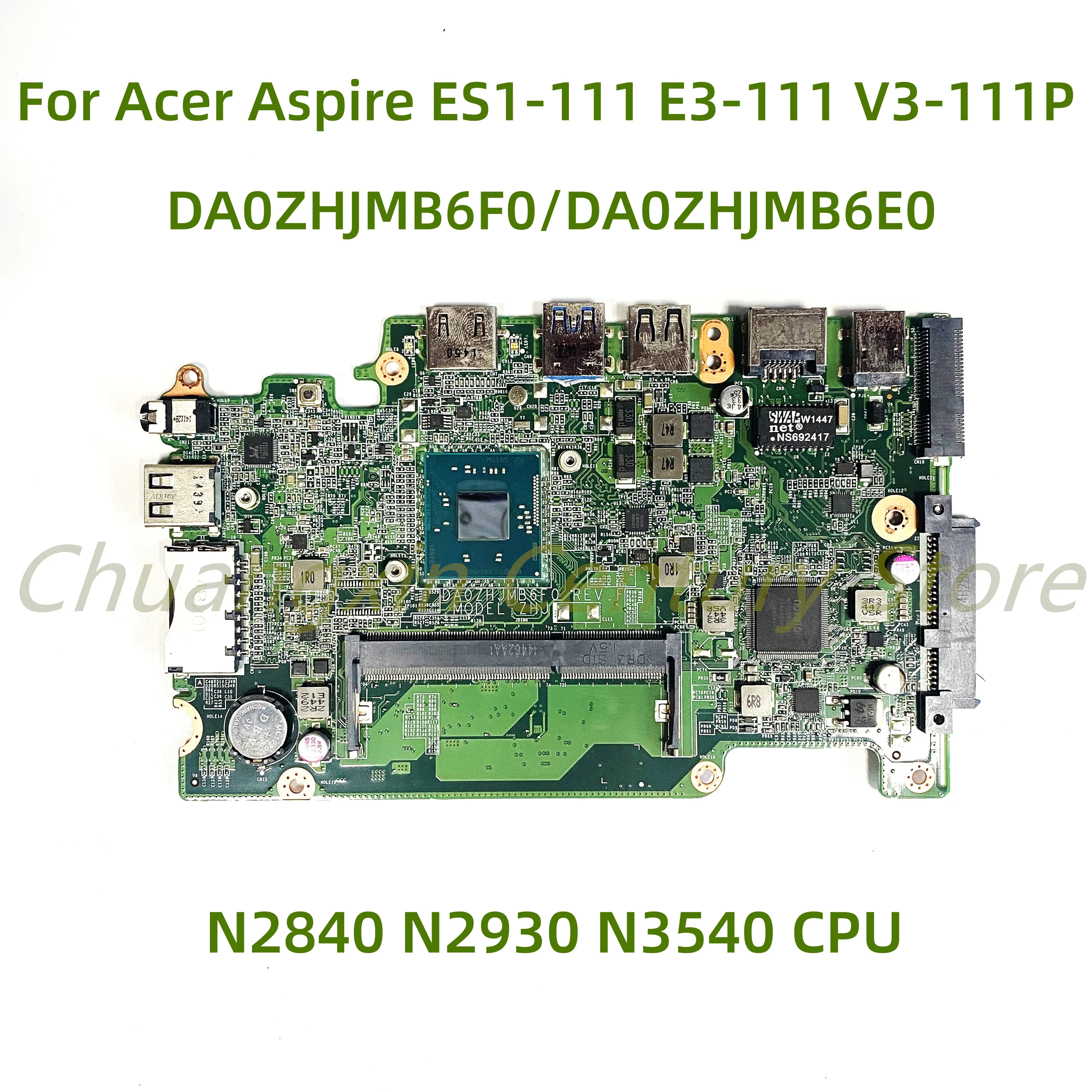 

Suitable for Acer Aspire ES1-111 E3-111 V3-11P Laptop motherboard DA0ZHJMB6F0 DA0ZHJMB6E0 with N3540 CPU 100% Tested