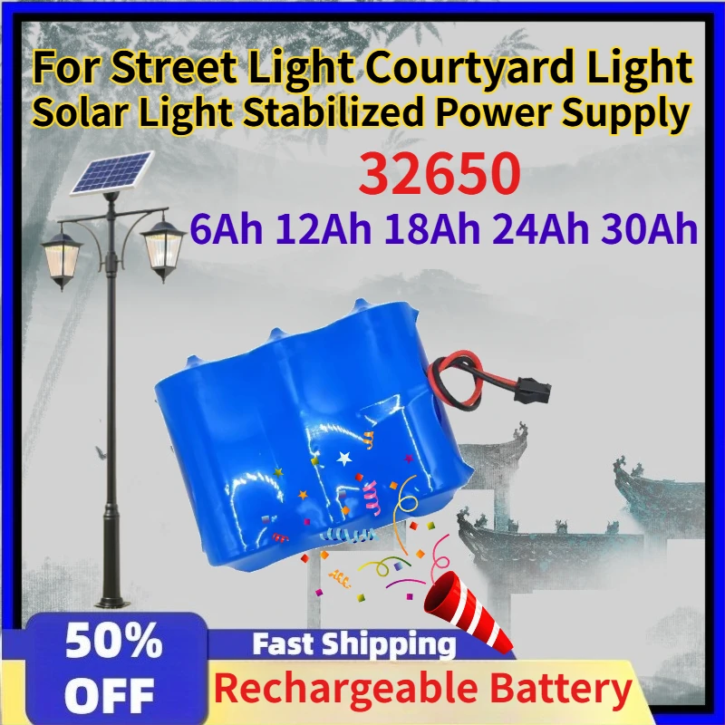 

32650 6Ah 12Ah 18Ah 24Ah 30Ah Rechargeable Lithium Battery for Street Light Courtyard Light Solar Light Stabilized Power Supply