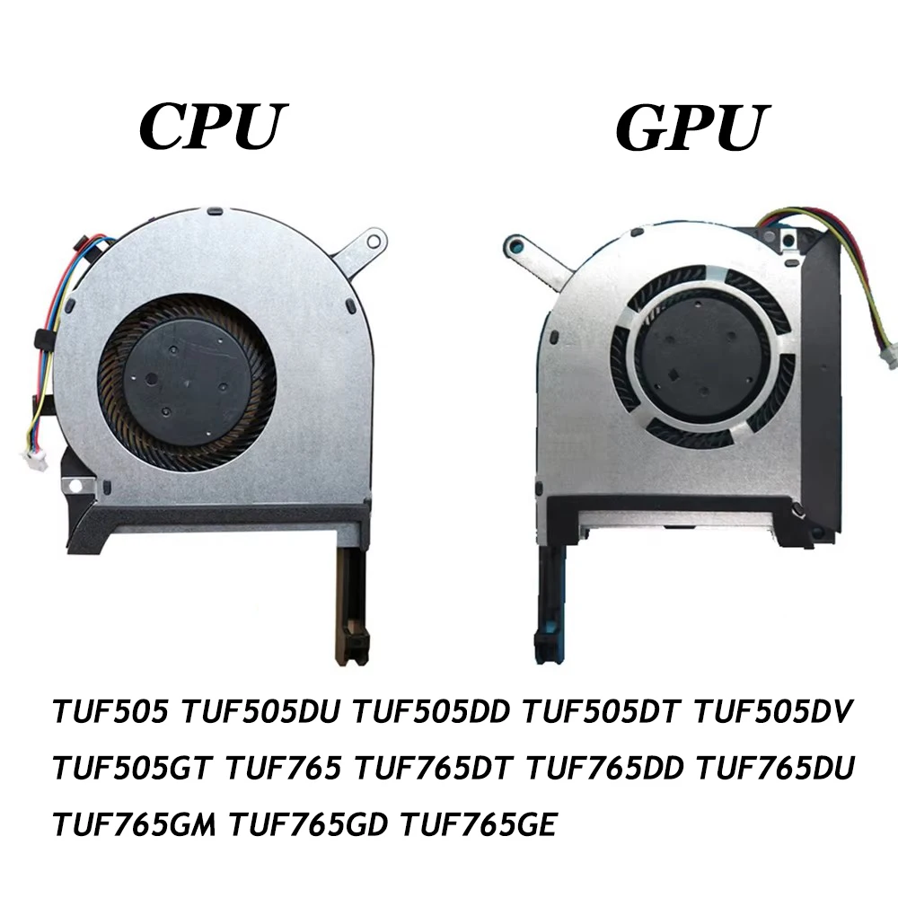

CPU\GPU FAN For ASUS TUF505 TUF505DU TUF505DD TUF505DT TUF505DV TUF505GT TUF765 TUF765DT TUF765DD TUF765DU TUF765GM TUF765GD