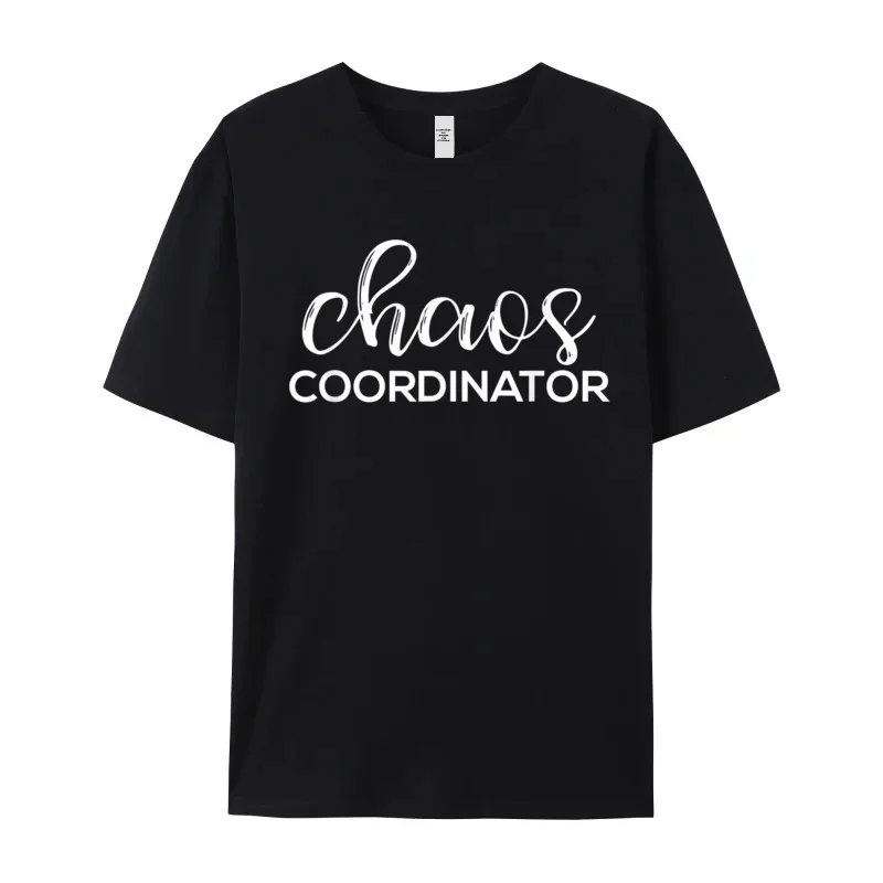 Chaos Coordinator Funny Printed Graphic 100% Cotton T Shirt Gift Idea Short Sleeve Tops Tees Special Graphic O-Neck Tshirts Geek