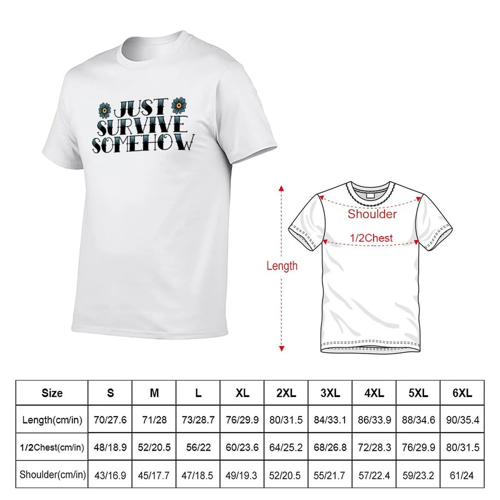 Just Survive Somehow T-Shirt quick drying graphic t shirts mens fashion