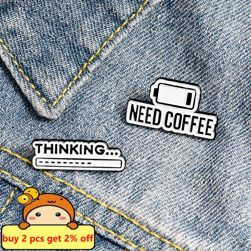 I Need My Soul Mate Enamel Pins Coffee Power Thinking Progress Bar Jewelry Brooch Hat Lapel Pin for Friends Coffee Lover Badge