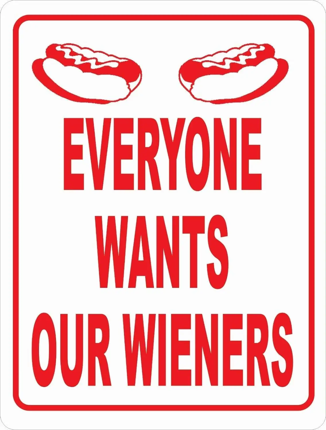 Vintage Metal Tin Sign Everyone Wants Our Wieners Vendors Food Truck & Hot Dog Wiener Stands Dogs Outdoor Yard Signs & H