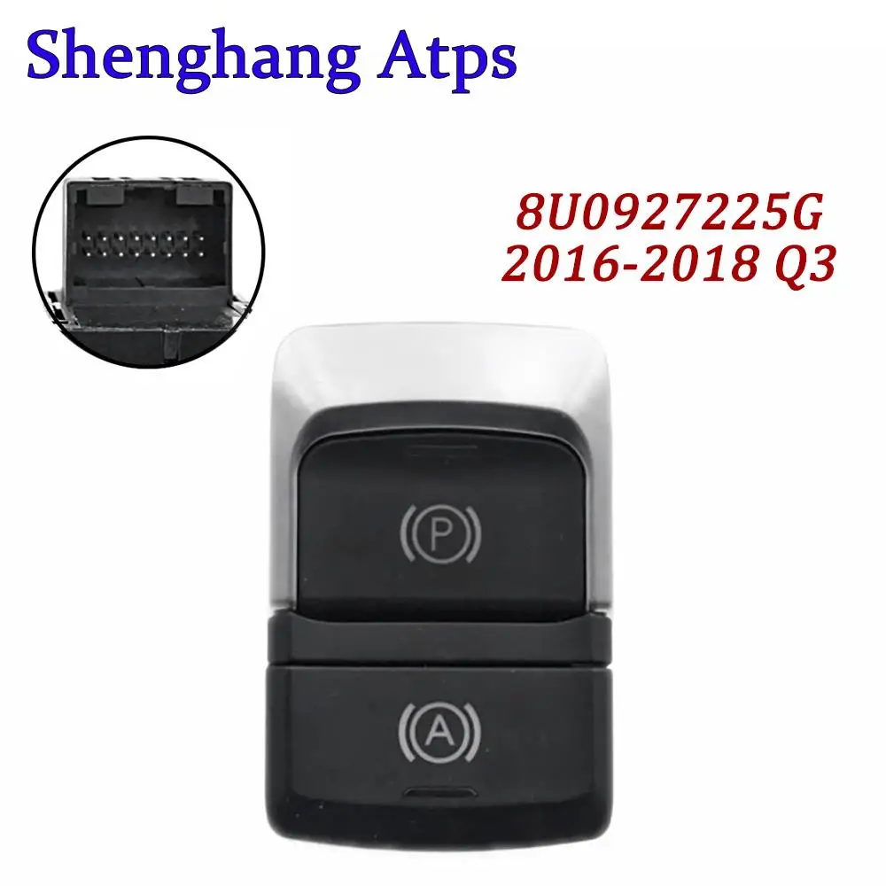 8U0927225G 4K1713111B For Audi Q3 2012-2018 Electronic Auto Hand Brake Button Parking Brake Switch 8U0927225E 8U0 927 225 E