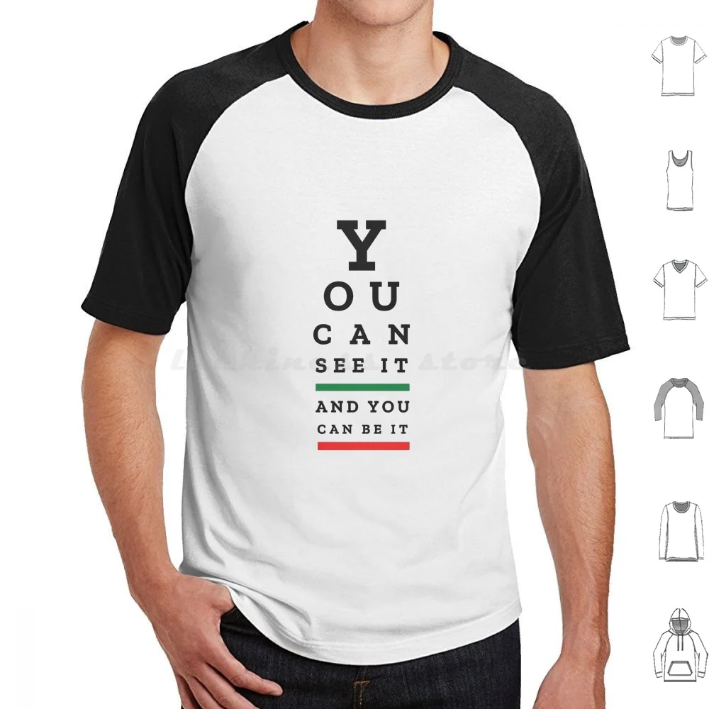 Eye Chart-You Can See It And You Can Be It-Motivational Art With Message T Shirt Cotton Men Women Diy Print If You Can See It