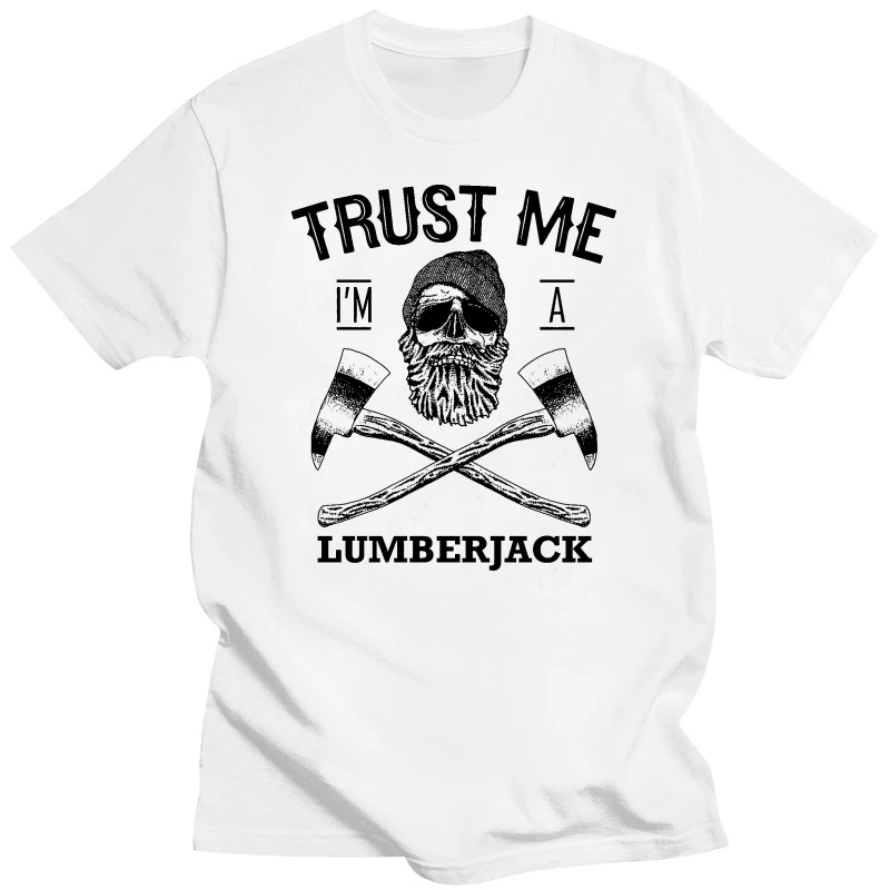 2019 New Brand Hot Trust Me Im A Lumberjack T Tee Shirt Skull beard Hipster tTee Shirt Tree surgery 147  Tee Shirt