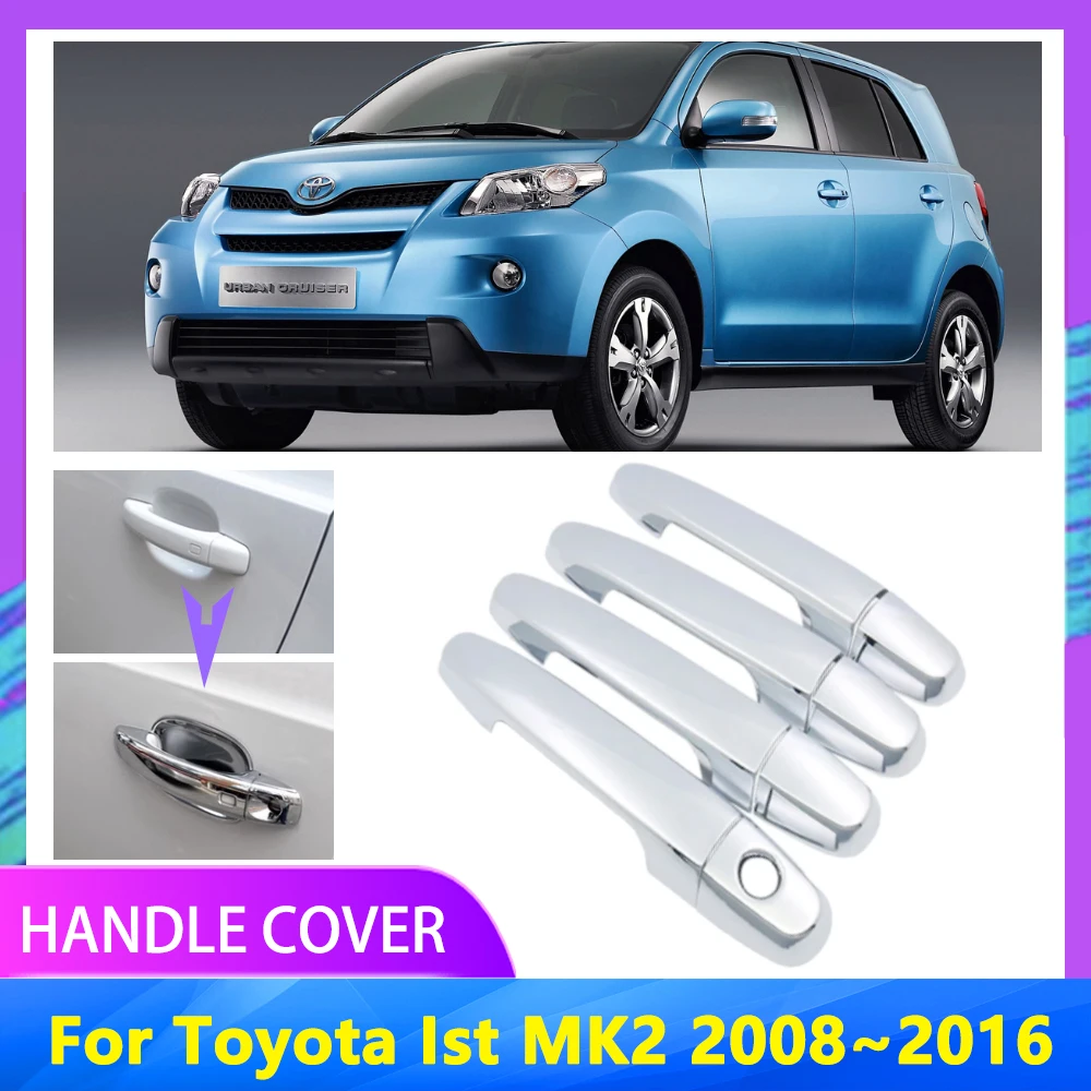 

Car Handle Cover For Toyota Ist MK2 Scion Xd Urban Cruiser XP110 2008~2016 2009 Accessories Chrome Trim Decorative Catch Auto