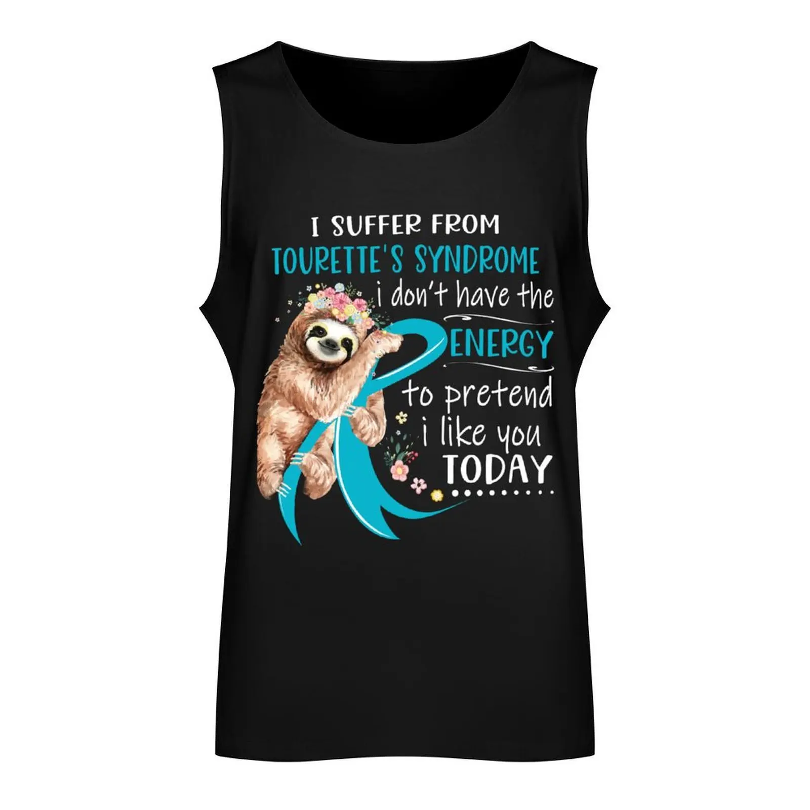 I Suffer From Tourette's Syndrome i don't have the Energy To Pretend I Like You Today Tank Top Man gym clothes Top