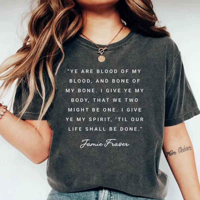 Camiseta de la serie de televisión Outlander con citas de Claire, Jamie y Frazier. Camisa/top de algodón puro para todas las estaciones, estilo streetwear