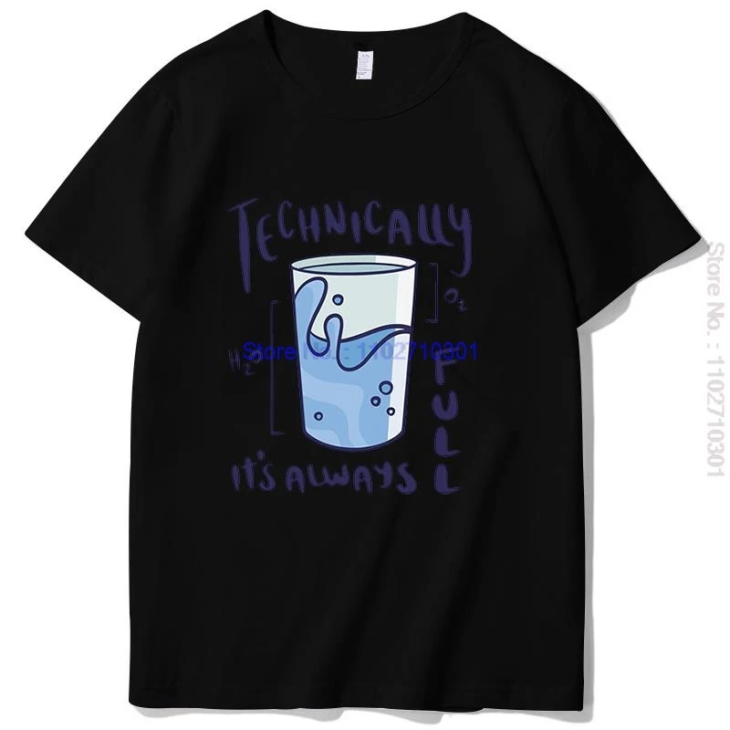 Men's Technically the Glass Is Always Full Science Geek Cotton Short Sleeve T-Shirt Streetwear Graphic Print Tee Masculinas