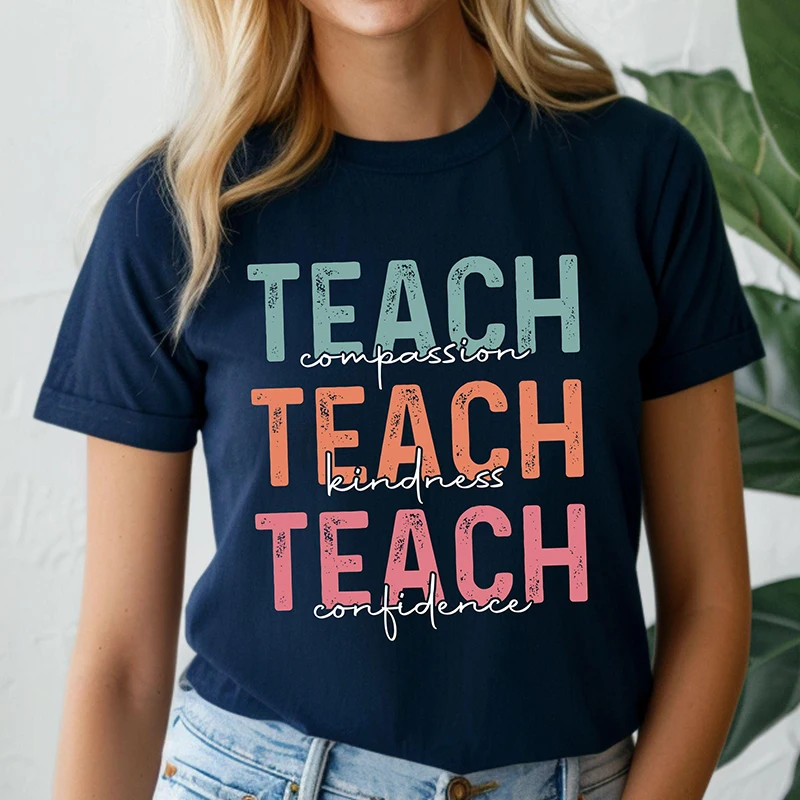 Teach Compassion Kindness Confidence Women T Shirts Cotton Short Sleeve Teacher Fashion Gift Harajuku T-shirt Female Tops