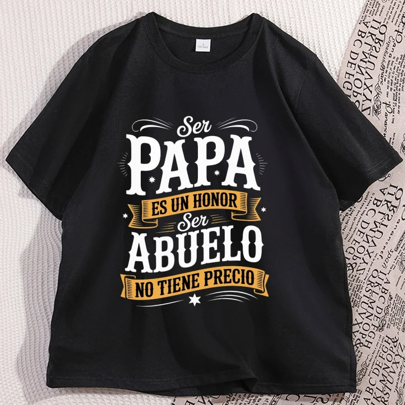 

Ser Papa Es Un Honor Ser Abuelo No Tiene Precio T-Shirt Man Cotton Short Sleeve T Shirt Spanish Dad Grandpa Grandfather TShirts