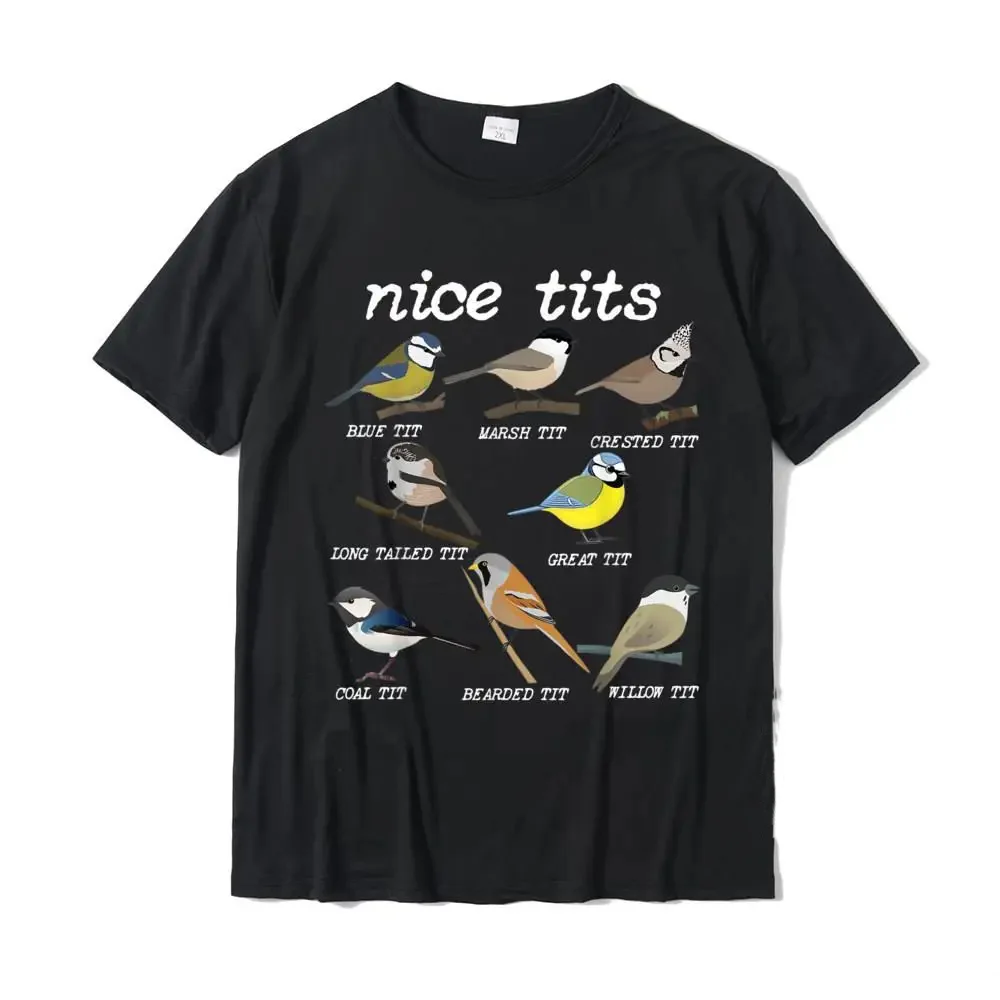 Nice Tits Funny Bird Watching Funny Tit Birds Birdwatcher Men T-Shirt Cotton Tops TShirt Design Special Street TShirts Oversized