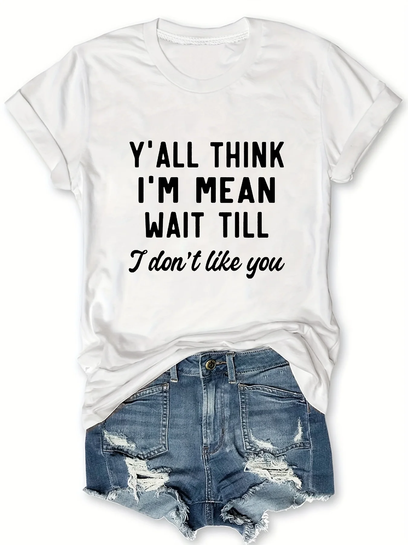 Y'all Think I'm Mean Wait Till I Don't Like You Women's Tee - Sassy Graphic, Casual Pink Top view 6
