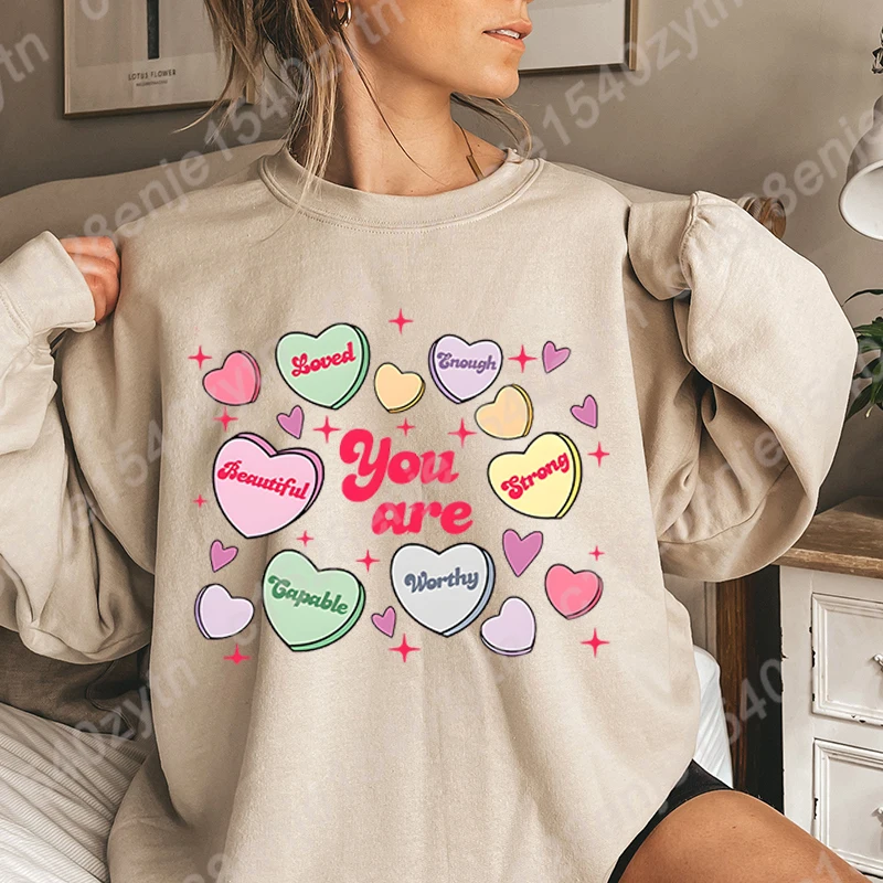 

Valentine's Day You Are Worthy Loved Strong Hoodless Sweatshirts Women Creative Personalized Sweatshirts Autumn Winter Pullovers