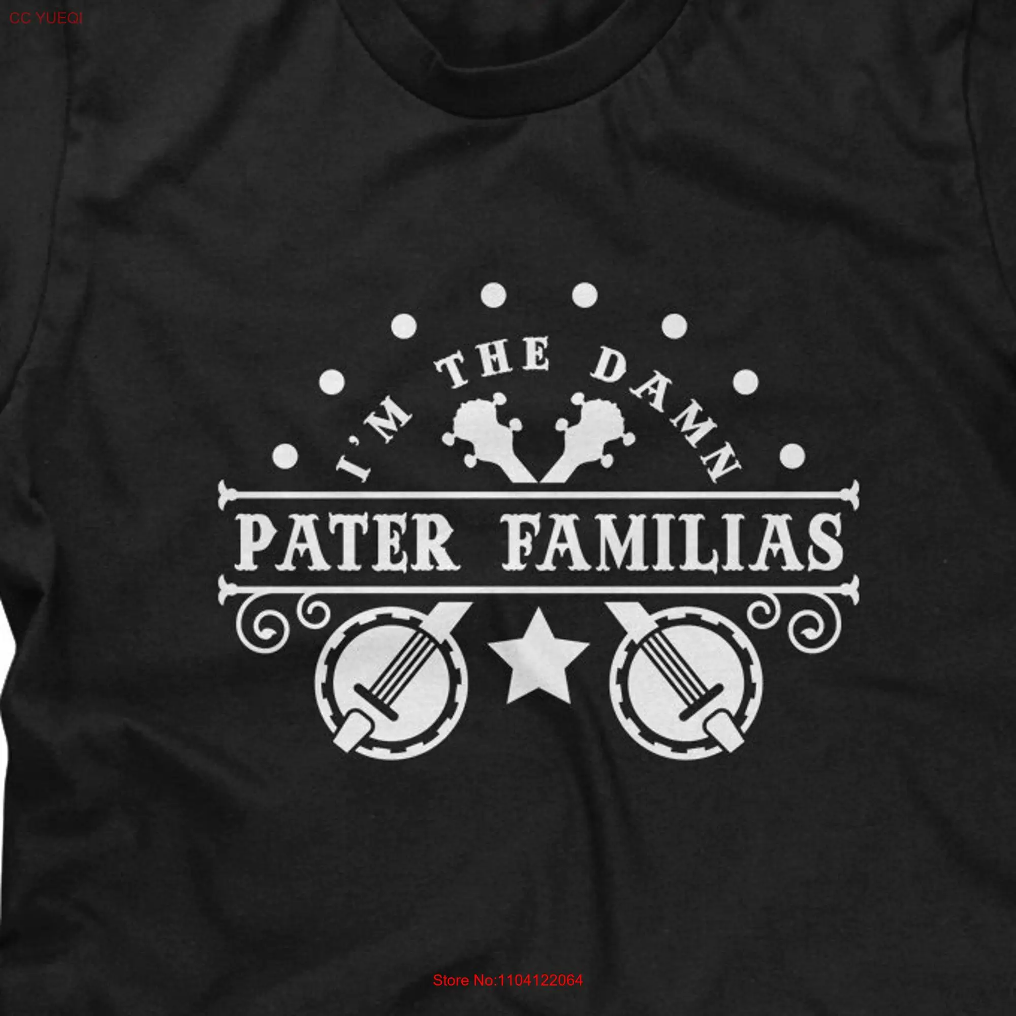 I m The Damn Pater Familias Mens T shirt or Funny Pop Culture long or short sleeves