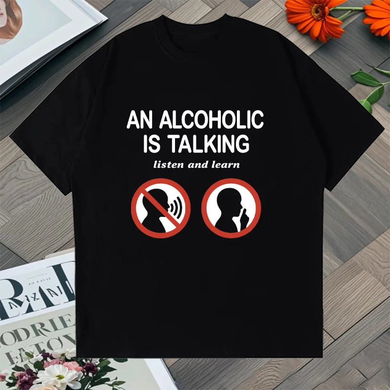 

Забавная футболка с мемами An Alcoholic Is Talking Listen and Learn Humor Joke с принтом Футболка для мужчин и женщин Тенденция Свободные хлопковые повседневные топы