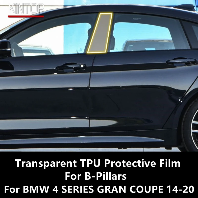 

For BMW 4 SERIES GRAN COUPE 14-20 F36 B-Pillars Transparent TPU Protective Film Anti-scratch Repair Film Accessories Refit