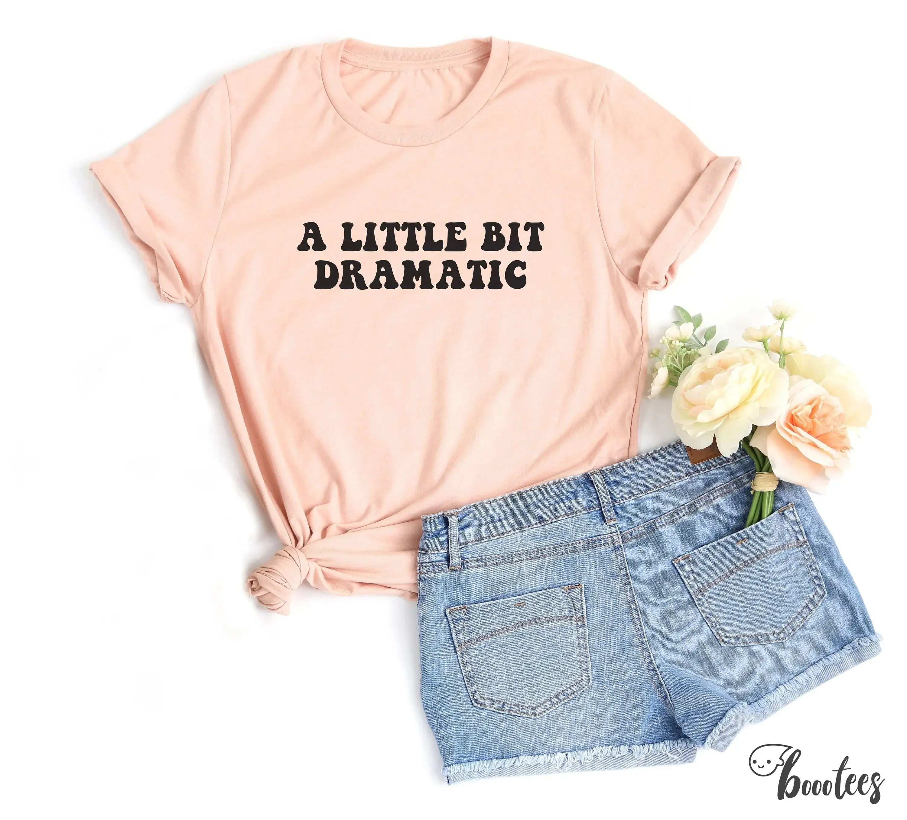 A Little Bit Dramatic T Shirt Idea For Drama Queen Present Minimal Slogan Sassy Humor Mean Sarcastic