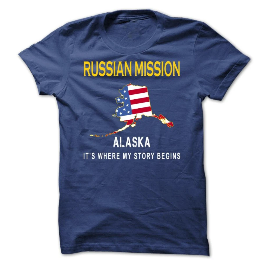 It's Where My Story Begins. Russian Mission Alaska T Shirt New 100% Cotton Short Sleeve O-Neck T-shirt Casual Mens Top