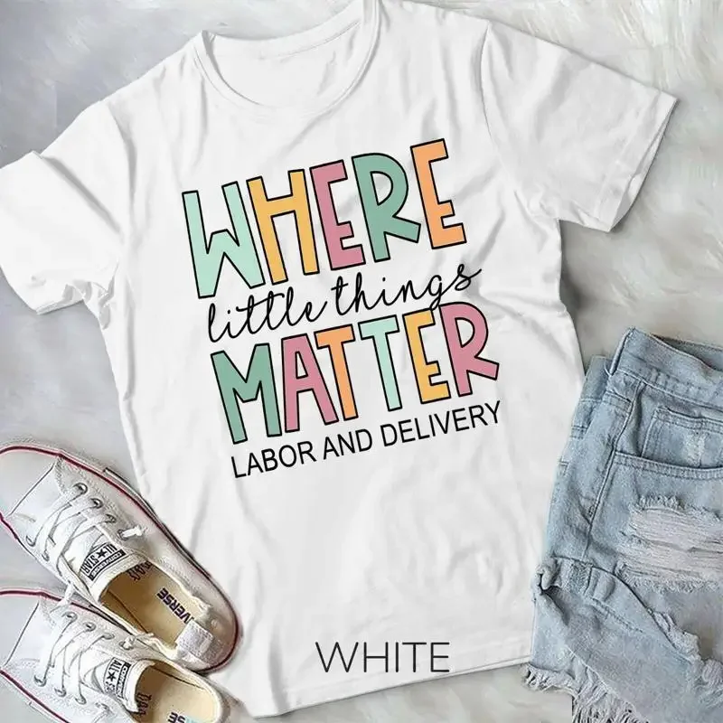 

Рубашка медсестры для труда и доставки. Футболка унисекс «Где маленькие вещи имеют значение»