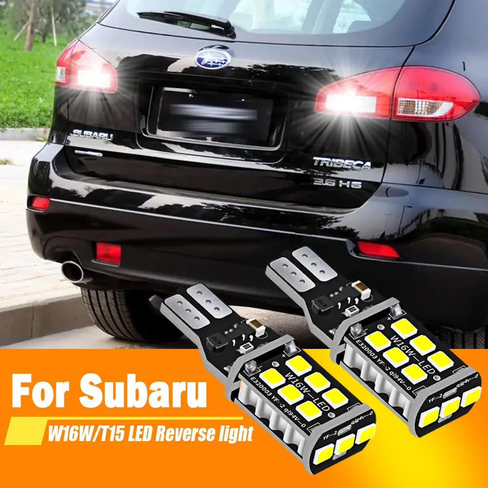 2x For Subaru Tribeca 2008-2014, XV 2012-2017,Tribeca 2008-2014 LED Reverse Light Blub Lamp W16W T15 921 Canbus White