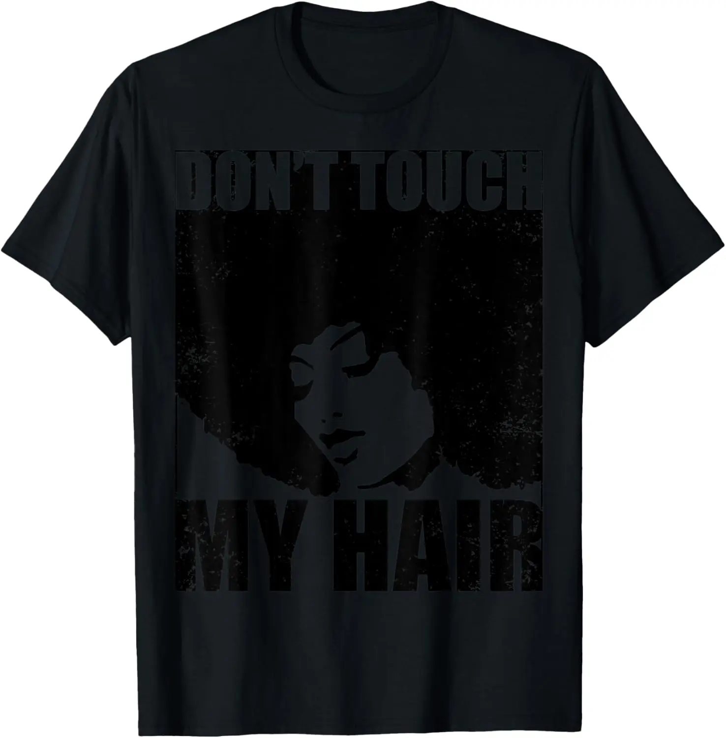 Dont Touch My Hair Afro Art Melanin Black History Month Gift T-Shirt
