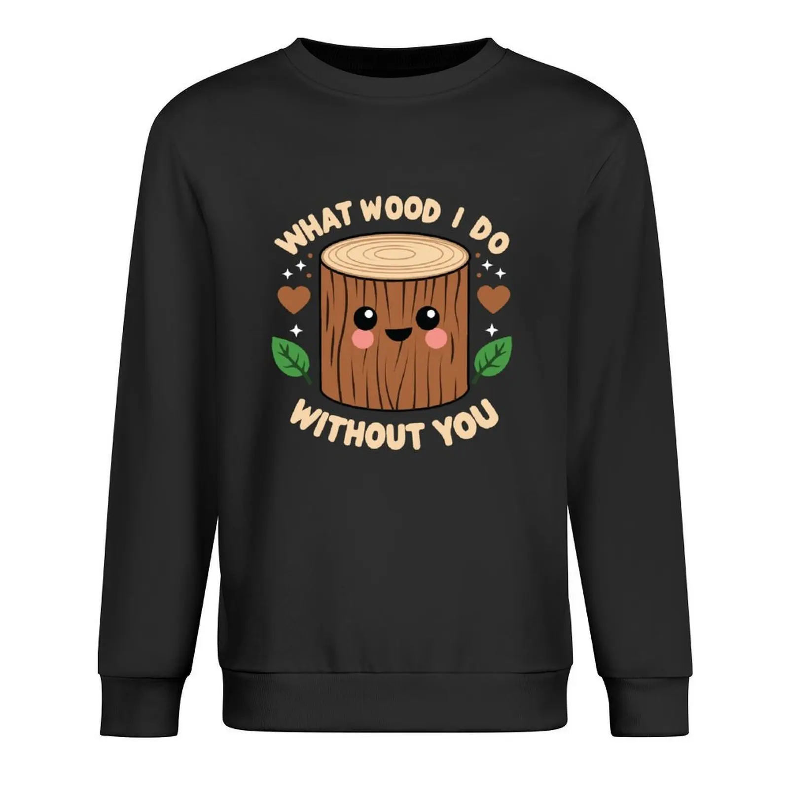 

What wood I do withut you Pullover korean autumn clothes graphic t shirts men anime clothes men wear new sweatshirt